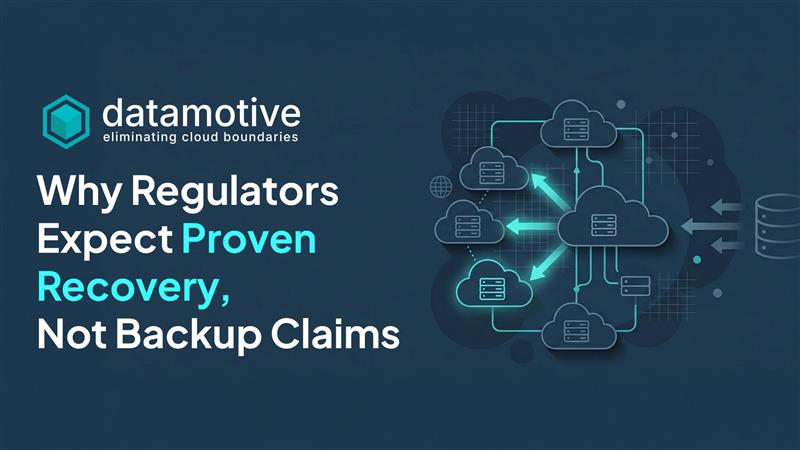 Why Regulators Expect Proven Recovery, Not Backup Claims 